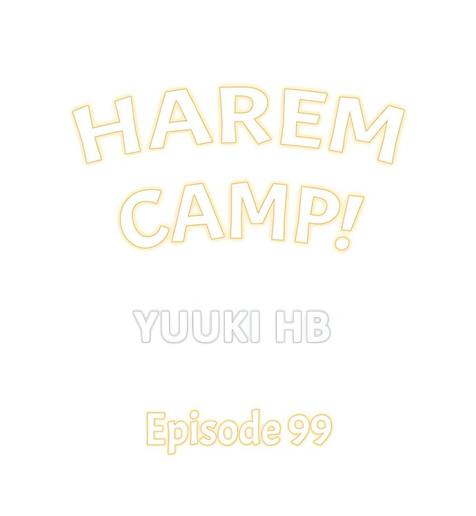 Harem Camp! - Chapter 99 Page 1